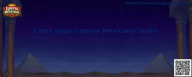 Guía para aprender cómo jugar Loteria Mexicana gratis