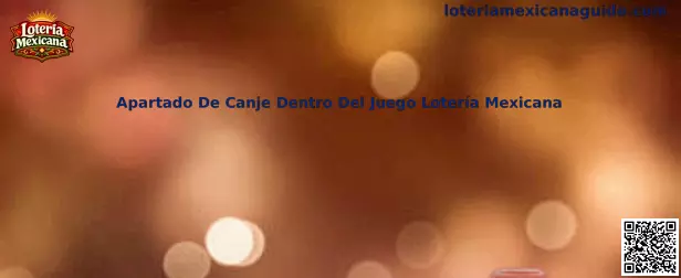 Guía sobre el apartado de canje dentro del juego Lotería Mexicana