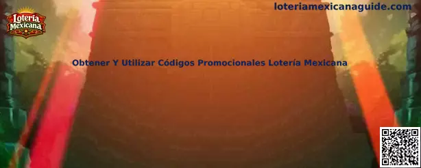 Obtener Y Utilizar Códigos Promocionales Lotería Mexicana