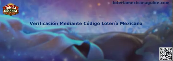Guía de Verificación Mediante Código Lotería Mexicana